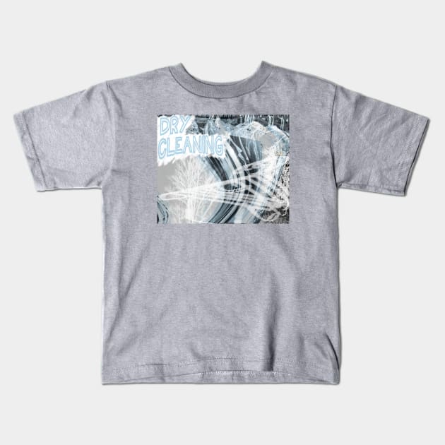 DRY CLEANING Kids T-Shirt by Noah Monroe